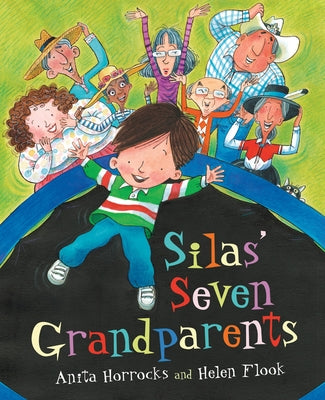 Silas' Seven Grandparents by Horrocks, Anita