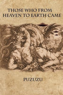 Those Who From Heaven To Earth Came by Ba'al, Puzuzu