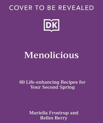 Menolicious: Eat Your Way to a Better Menopause by Frostrup, Mariella