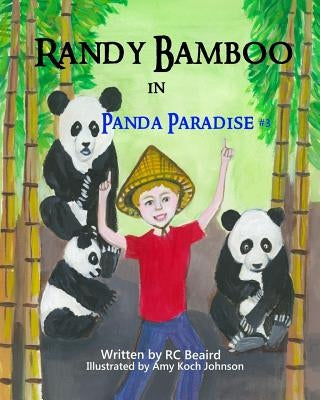Randy Bamboo: in Panda Paradise by Johnson, Amy Koch