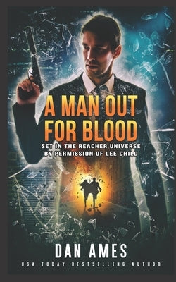 A Man Out For Blood by Ames, Dan