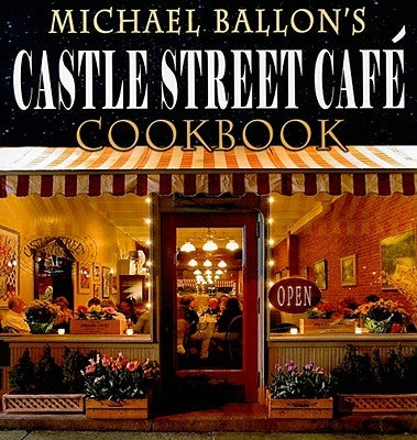 Castle Street Cafe Cookbook by Ballon, Michael