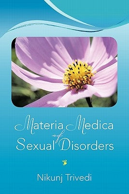 Materia Medica of Sexual Disorders by Trivedi, Nikunj