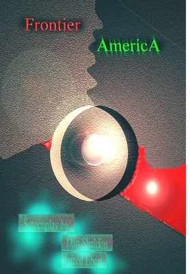 Frontier America by Sheldon, Dan