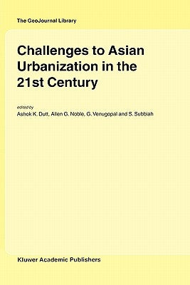 Challenges to Asian Urbanization in the 21st Century by Dutt, Ashok K.