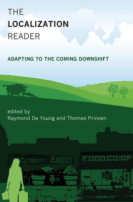 The Localization Reader: Adapting to the Coming Downshift by de Young, Raymond