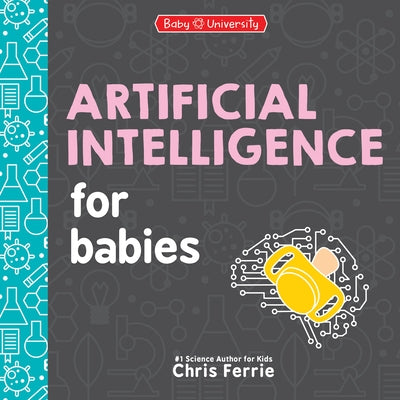 Artificial Intelligence for Babies by Ferrie, Chris