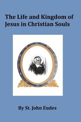 The Life and Kingdom of Jesus in Christian Souls by Sheen, Fulton J.