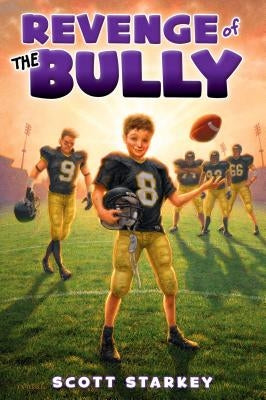Revenge of the Bully by Starkey, Scott
