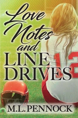 Love Notes and Line Drives by Pennock, M. L.
