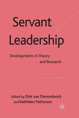 Servant Leadership: Developments in Theory and Research by Van Dierendonck, Dirk