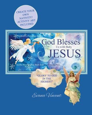 God Blesses Us with Baby Jesus Children's Christmas Books: Create Your Own Nativity! Activity Art Included Another Read and Pray Book from Prayer Gard by Prayer Garden Press