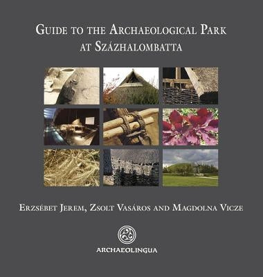 Guide to the Archaeological Park in Százhalombatta by Jerem, Erzsébet