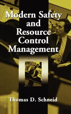 Modern Safety and Resource Control Management by Schneid, Thomas D.