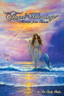 Angel Blessings,: Messages From Heaven by Paulos, Cindy