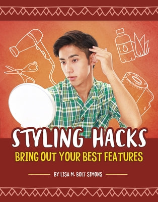Styling Hacks: Bring Out Your Best Features by Simons, Lisa M. Bolt