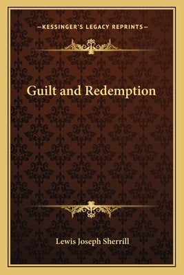 Guilt and Redemption by Sherrill, Lewis Joseph