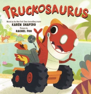Truckosaurus by Shapiro, Karen