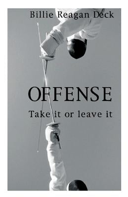 Offense: Take It Or Leave It by Deck, Billie Reagan
