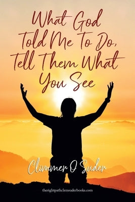 What God told me to do, Tell them what you see by Suder, Climmer