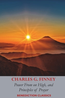 Power From on High, AND Principles of Prayer by Finney, Charles Grandison