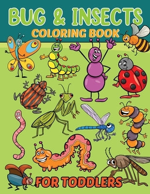 Bugs & Insects Coloring Book for Kids: Activity Book for Kids, Simple Coloring Book for Toddlers by Bidden, Laura
