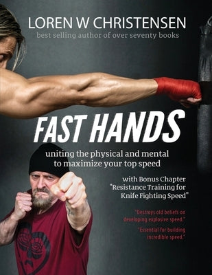 Fast Hands: Uniting The Physical And Mental To Maximize Your Top Speed by Christensen, Loren W.