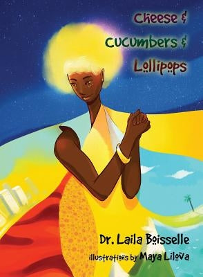 Cheese & Cucumbers & Lollipops by Boisselle, Laila