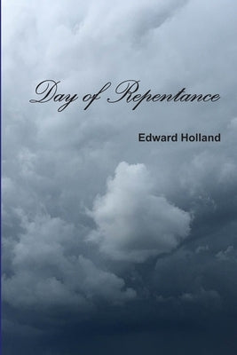 Day of Repentance by Holland, Edward