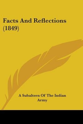 Facts And Reflections (1849) by A. Subaltern of the Indian Army