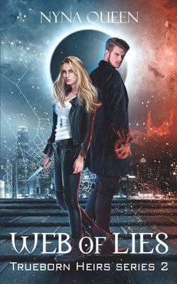 Web Of Lies: Trueborn Heirs Series Book 2 by Queen, Nyna