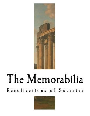 The Memorabilia: Recollections of Socrates by Xenophon
