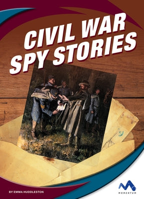 Civil War Spy Stories by Huddleston, Emma