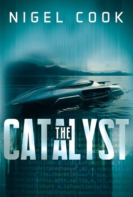 The Catalyst (Hardback) by Cook, Nigel