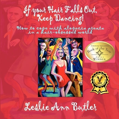 If Your Hair Falls Out, Keep Dancing by Butler, Leslieann