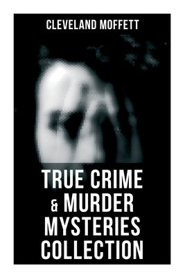 True Crime & Murder Mysteries Collection by Moffett, Cleveland