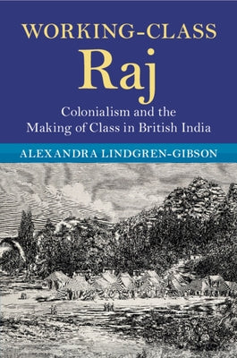 Working-Class Raj by Lindgren-Gibson, Alexandra