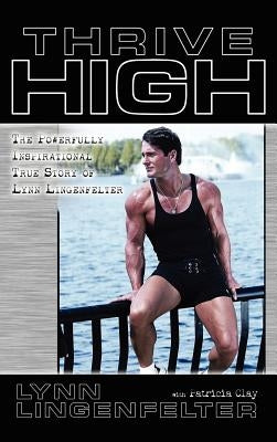 Thrive High by Lingenfelter, Lynn