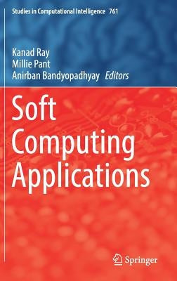 Soft Computing Applications by Ray, Kanad