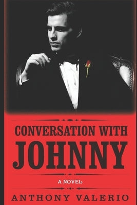 Conversation with Johnny: a novel of power and sex by Valerio, Anthony