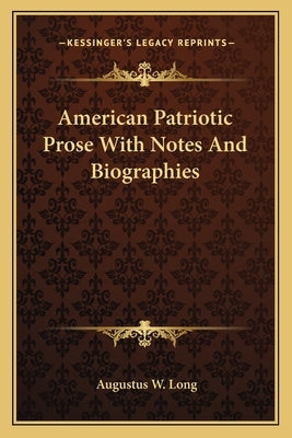 American Patriotic Prose With Notes And Biographies by Long, Augustus W.