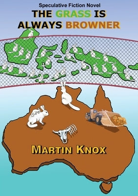 The Grass Is Always Browner by Knox, Martin