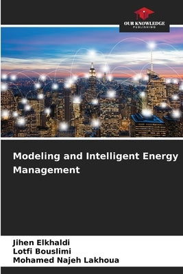 Modeling and Intelligent Energy Management by Elkhaldi, Jihen