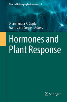 Hormones and Plant Response by Gupta, Dharmendra K.