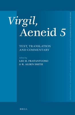 Virgil, Aeneid 5: Text, Translation and Commentary by Fratantuono, Lee M.