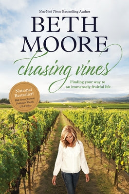Chasing Vines: Finding Your Way to an Immensely Fruitful Life by Moore, Beth