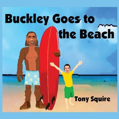 Buckley Goes to the Beach by Squire, Tony