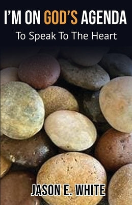 I'm On God's Agenda by E. White, Jason