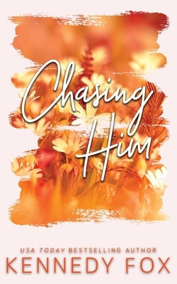 Chasing Him - Alternate Special Edition Cover by Fox, Kennedy
