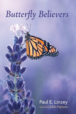 Butterfly Believers by Linzey, Paul E.